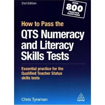 How to Pass the QTS Numeracy and Literacy Skills Tests - Tyreman, Chris