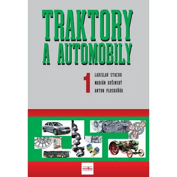 Kniha Traktory a automobily 1, 2. vydanie - Martin Dušinský, Anton Ploskuňák, Ladislav Stacho (E-Kniha)