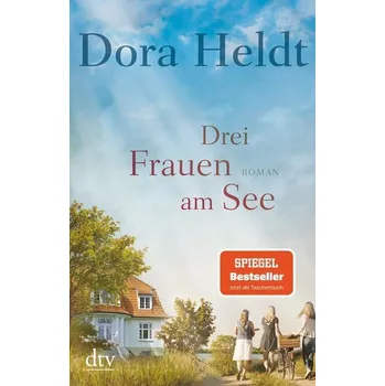 Drei Frauen am See - Heldt, Dora [DE] (2020, Brožovaná / brožovaná, dtv Verlagsgesellschaft)
