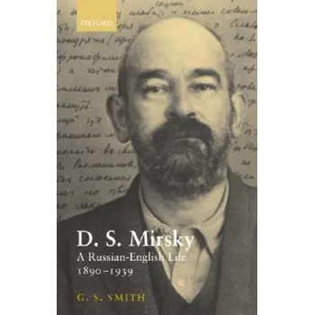 Anglický jazyk D. S. Mirsky: A Russian-English Life, 1890-1939 – G.S. Smith (EN)