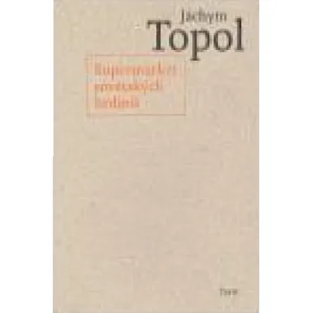 Supermarket sovětských hrdinů – Jáchym Topol
