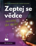 Zeptej se vědce: Neexistují blbé otázky…