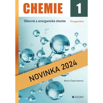 Chemie Chemie 1 Obecná a anorganická chemie 1 vydání 2024 - Adamec Čapek Martin