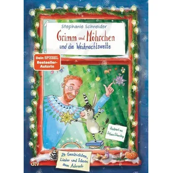 Grimm und Möhrchen und die Weihnachtswette - 24 Geschichten, Lieder und Ideen zum Advent¿ - Stephanie Schneider