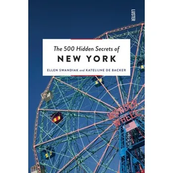 Cizojazyčná kniha 500 Hidden Secrets of New York - Swandiak, Ellen;Backer, Katelijne De
