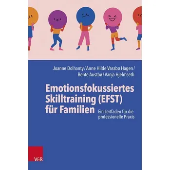 Emotionsfokussiertes Skilltraining (EFST) für Familien - Vassbo Hagen, Anne Hilde; Dolhanty, Joanne