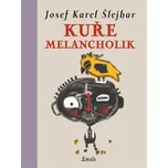 KUŘE MELANCHOLIK - šlejhar Josef Karel
