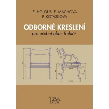 Odborné kreslení pro učební obor truhlář - Zdeněk Holouš a kol. (2010, brožovaná)
