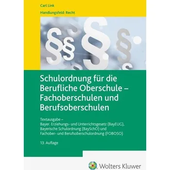 Schulordnung für die Berufliche Oberschule - Fachoberschulen und Berufsoberschulen [DE] (2024, Firma, Link, Carl Verlag)