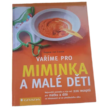 Populárně naučná literatura pro dospělé Vaříme pro miminka a malé děti - ANTIKVARIÁT (Dagmar von Cramm)
