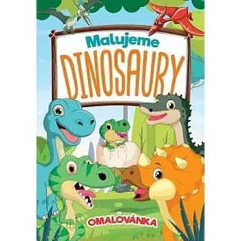Bystrá hlava Malujeme dinosaury Omalovánka - 978-80-8444-967-0