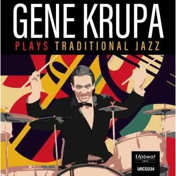 Zahraniční hudba CD Gene Krupa And His Orchestra: Gene Krupa Plays Traditional Jazz 2024