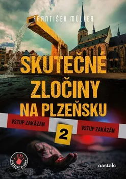 Skutečné zločiny na Plzeňsku 2 - František Müller, Milan Říský (2024, pevná)