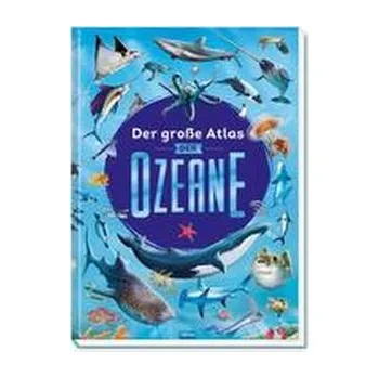 Příroda Trötsch Kinderbuch Der große Atlas der Ozeane - Trötsch Verlag