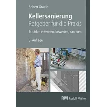Kellersanierung - Ratgeber für die Praxis - Graefe, Robert [DE] (2022, Firma, Müller Rudolf)