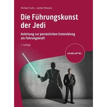 Die Führungskunst der Jedi - Fuchs, Michael