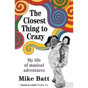 The Closest Thing to Crazy - Batt, Mike