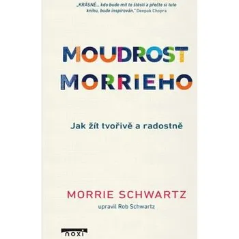 Kniha Moudrost Morrieho - Jak žít a stárnout tvořivě a radostně