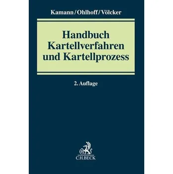 Handbuch Kartellverfahren und Kartellprozess - Kamann, Hans-Georg