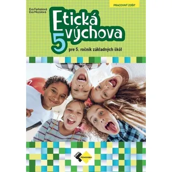 Bystrá hlava Etická výchova PZ pre 5.ročník ZŠ - Farkašová, Mozolová Eva Eva