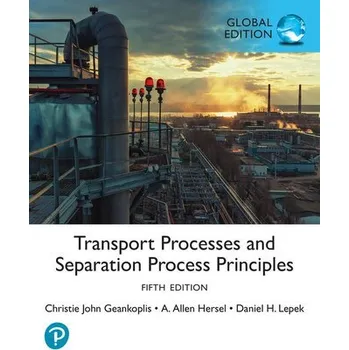Příroda Transport Processes and Separation Process Principles, Global Edition - Geankoplis, Christie John