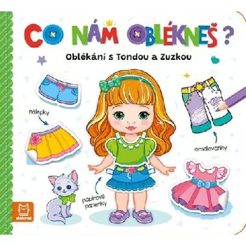 omalovánky Co nám oblékneš? Oblékání s Tondou a Zuzkou - Marzena Ćwik; Agnieszka Bator