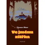 Ve jménu zítřka - Thomas Blanc (2019, pevná s přebalem lesklá)