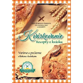 Kváskovanie: Recepty z kvásku - Naty Žúreková Štefková, Daniela Rau [SK] (2016, pevná)