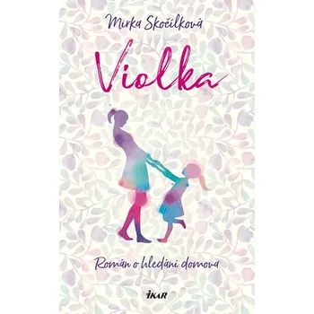 Violka - Jaromíra Skočílková (2019, pevná bez přebalu lesklá)
