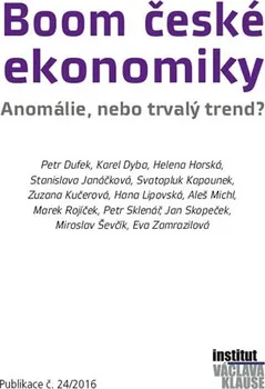 Boom české ekonomiky: Anomálie, nebo trvalý trend? - Helena Horská a kol. (2016, brožovaná bez přebalu lesklá)