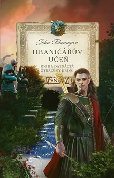 Hraničářův učeň: Kniha patnáctá: Ztracený princ - John Flanagan (2020, pevná)