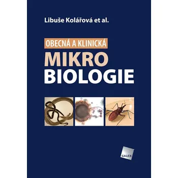 Obecná a klinická mikrobiologie - Libuše Kolářová a kol. (2020, pevná)