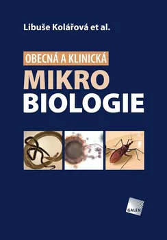 Obecná a klinická mikrobiologie - Libuše Kolářová a kol. (2020, pevná)