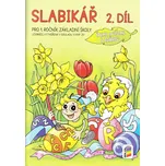 Slabikář 2. díl: Čteme a píšeme s…