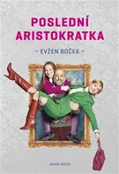 Poslední aristokratka - Evžen Boček (2019, brožovaná)