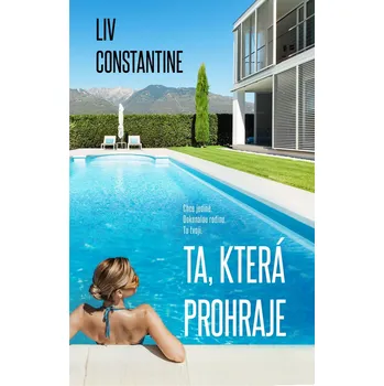 Ta, která prohraje - Liv Constantine…