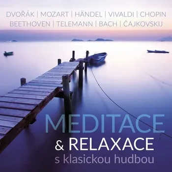 Relaxační hudba Meditace a relaxace s klasickou hudbou - Supraphon [CD]
