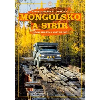 Mongolsko a Sibír: Bronco namiesto…