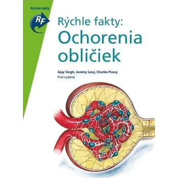 Rýchle fakty: Ochorenia obličiek - Jeremy Levy, Charles Pusey, Ajay Singh