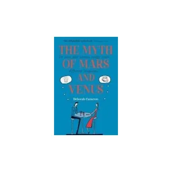 Cizí jazyk Myth of Mars and Venus - Cameron, Deborah (University of Oxford)