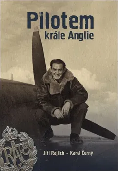 Literární biografie Pilotem krále Anglie - Karel Černý, Jiří Rajlich (2018, pevná)