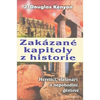Populárně naučná literatura pro dospělé Zakázané kapitoly z historie - J. Douglas Kenyon