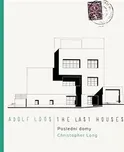 Adolf Loos: Poslední domy/The Last…