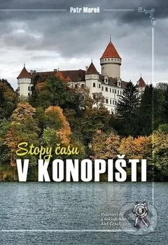 Stopy času v Konopišti - Petr Mareš (2020, vázaná)