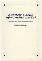 Kapitoly z dějin výtvarného umění - Vladimír Prokop (2008, brožovaná)
