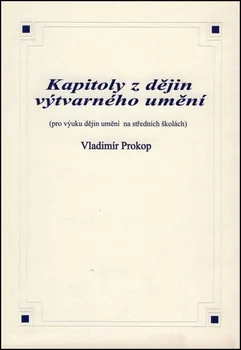 Umění Kapitoly z dějin výtvarného umění - Vladimír Prokop (2008, brožovaná)