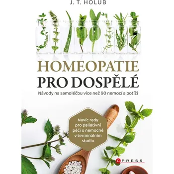 Homeopatie pro dospělé - J. T. Holub…