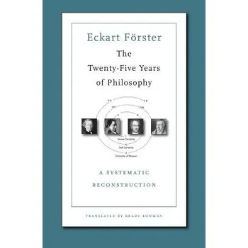 Twenty-Five Years of Philosophy - Forster, Eckart