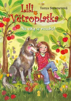 Lili Větroplaška: Na vlky se nesahá! - Tanya Stewnerová (2021, pevná)