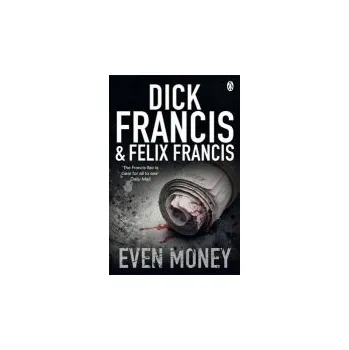 Kniha Even Money - Francis, Dick a Francis, Felix